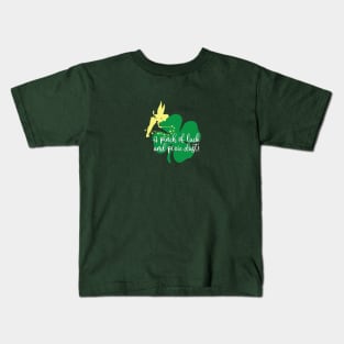 A Pinch of Luck and Pixie Dust Kids T-Shirt